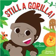 Still a Gorilla! by Norman, Kim; Geran, Chad, 9780545757911