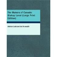 The Makers of Canada: Bishop Laval by De Brumath, Adrien Leblond, 9781434607911