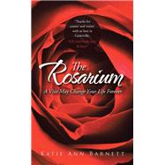The Rosarium by Barnett, Katie Ann, 9781490807911