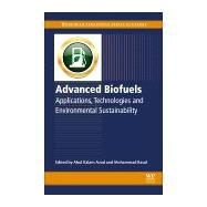 Advanced Biofuels by Azad, Kalam Abul; Rasul, Mohammad, 9780081027912