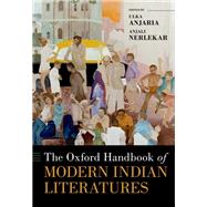 The Oxford Handbook of Modern Indian Literatures by Anjaria, Ulka; Nerlekar, Anjali, 9780197647912
