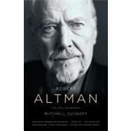 Robert Altman The Oral Biography by Zuckoff, Mitchell, 9780307387912