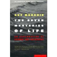 The Seven Mysteries of Life by Murchie, Guy, 9780395957912