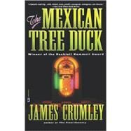 The Mexican Tree Duck by Crumley, James, 9780446677912