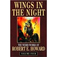 Wings in the Night by Howard, Robert E., 9780809557912