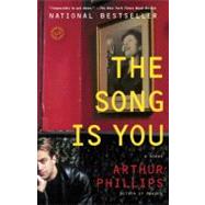 The Song Is You A Novel by Phillips, Arthur, 9780812977912