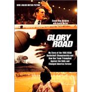 Glory Road My Story of the 1966 NCAA Basketball Championship and How One Team Triumphed Against the Odds and Changed America Forever by Haskins, Don; Wetzel, Dan, 9781401307912