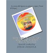 Lecciones de liderazgo espanol en el exito del Mundial 2010 / Spanish Lessons in Leadership in the Successful 2010 World Cup by Zuazola, Jorge, 9781463617912