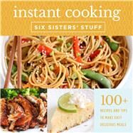 Instant Pot Cooking With Six Sisters' Stuff by Six Sisters' Stuff, 9781629727912