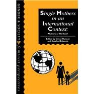 Single Mothers In International Context: Mothers Or Workers? by Duncan; Simon, 9781857287912