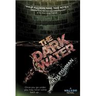 The Dark Water by Fishman, Seth, 9780147517913