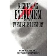 Right-wing Extremism in the Twenty-first Century by Merkl, Peter H.; Weinberg, Leonard, 9780203497913