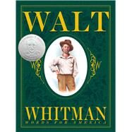Walt Whitman: Words for America by Kerley, Barbara; Selznick, Brian, 9780439357913