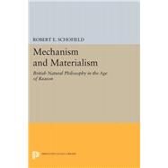 Mechanism and Materialism by Schofield, Robert E., 9780691647913