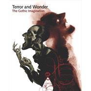 Terror & Wonder: The Gothic Imagination by Townshend, Dale, 9780712357913
