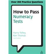 How to Pass Numeracy Tests by Tolley, Harry; Thomas, Ken, 9780749467913