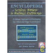 Mel Bay's Encyclopedia of Scales, Modes and Melodic Patterns: An Unique Approach to Developing Ear, Mind and Finger Coordination for All Instruments by Berle, Arnie, 9780786617913