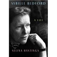 Sybille Bedford A Life by Hastings, Selina, 9781101947913