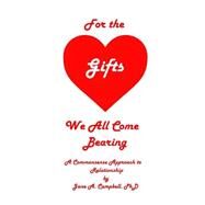 For the Gifts We All Come Bearing by Campbell, Jane A., Ph.d., 9781507707913