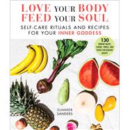 Love Your Body, Feed Your Soul by Sanders, Summer, 9781510747913