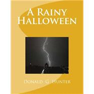 A Rainy Halloween by Hunter, Donald Gary, 9781523307913