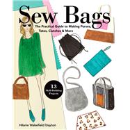 Sew Bags by Dayton, Hilarie Wakefield, 9781617457913