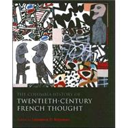 The Columbia History of Twentieth-Century French Thought by Kritzman, Lawrence D., 9780231107914