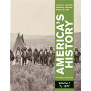 America's History, Volume 1: To 1877 by Henretta, James A.; Edwards, Rebecca; Self, Robert O., 9780312387914