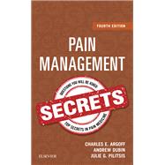 Pain Management Secrets by Argoff, Charles E., M.D.; Dubin, Andrew, M.D.; Pilitsis, Julie G., M.D., Ph.D., 9780323277914