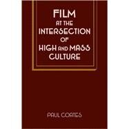 Film at the Intersection of High and Mass Culture by Paul Coates, 9780521107914