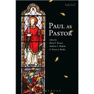 Paul As Pastor by Rosner, Brian S.; Malone, Andrew S.; Burke, Trevor J., 9780567677914