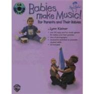 Babies Make Music!: For Parents and Their Babies with CD (Audio) by Kleiner, Lynn, 9780711977914