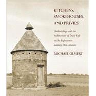 Kitchens, Smokehouses, and Privies by Olmert, Michael, 9780801447914