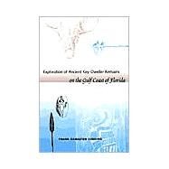 Exploration of Ancient Key-Dweller Remains on the Gulf Coast of Florida by Cushing, Frank Hamilton, 9780813017914
