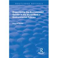 Engendering the Environment? Gender in the World Bank's Environmental Policies by Kurian,Priya A., 9781138737914