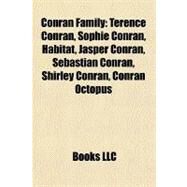 Conran Family : Terence Conran, Sophie Conran, Habitat, Jasper Conran, Sebastian Conran, Shirley Conran, Conran Octopus by , 9781156937914