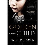 The Golden Child by James, Wendy, 9781510737914