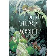 The Green Children of Woolpit by Coats, J. Anderson, 9781534427914