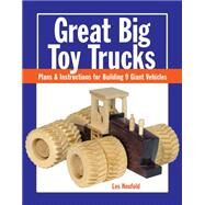 Great Big Toy Trucks by Neufeld, Les, 9781627107914