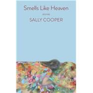 Smells Like Heaven by Cooper, Sally, 9781894037914