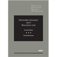 Developing Judgment About Practicing Law by McGowan, David, 9780314287915