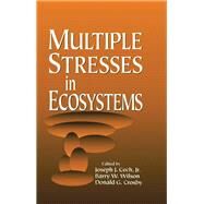 Multiple Stresses in Ecosystems by Cech, Joseph J., Jr.; Wilson, Barry W.; Crosby, Donald G., 9780367447915