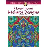 Creative Haven Magnificent Mehndi Designs Coloring Book by Noble, Marty, 9780486797915