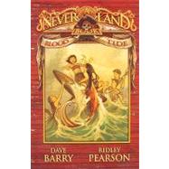 Peter and the Starcatchers Blood Tide A Never Land Book by Pearson, Ridley; Barry, Dave; Call, Greg, 9780786837915