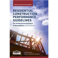 Residential Construction Performance Guidelines, Contractor Reference, Sixth Edition by National Association of Home Builders, NAHB, 9780867187915