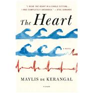 The Heart A Novel by de Kerangal, Maylis; Taylor, Sam, 9781250117915