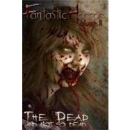 The Dead and the Not So Dead by Stevens, Chris; Freagments, Dave; Siderius, Edmund; Styles, Eric; Ledante, Alex, 9781475257915