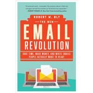 The New Email Revolution by Bly, Robert W., 9781510727915