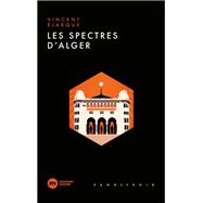 Les spectres d'Alger by Vincent Ejarque, 9782380947915