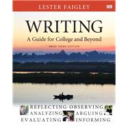 Writing A Guide for College and Beyond, Brief Edition, with MyLab Writing -- Access Card Package by Faigley, Lester, 9780133937916